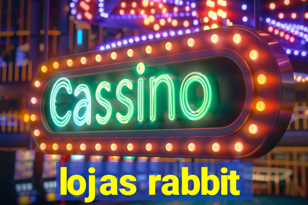 lojas rabbit